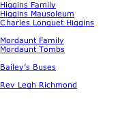 Higgins Family Higgins Mausoleum Charles Longuet Higgins  Mordaunt Family Mordaunt Tombs  Bailey’s Buses  Rev Legh Richmond